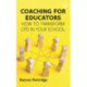 Coaching for Educators: How to Transform CPD in Your School