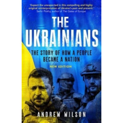 The Ukrainians: Unexpected Nation