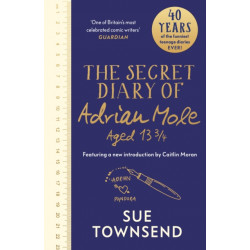 The Secret Diary of Adrian Mole Aged 13 3/4: The 40th Anniversary Edition with an introduction from Caitlin Moran