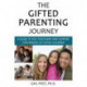 The Gifted Parenting Journey: A Guide to Self-Discovery and Support for Families of Gifted Children