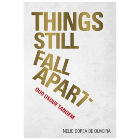 Things Still Fall Apart: Quo Usque Tandem