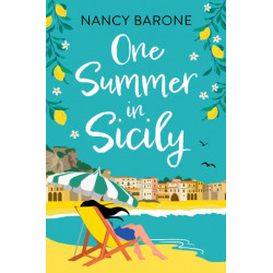 One Summer in Sicily: An absolutely perfect romantic read from Nancy Barone to escape with in 2024