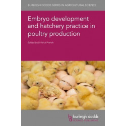 Embryo Development and Hatchery Practice in Poultry Production