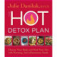 The Hot Detox Plan: Cleanse Your Body and Heal Your Gut with Warming, Anti-inflammatory Foods