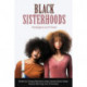 Black Sisterhoods: Paradigms and PRAXIS
