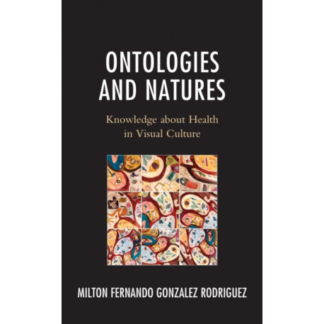 Ontologies and Natures: Knowledge about Health in Visual Culture