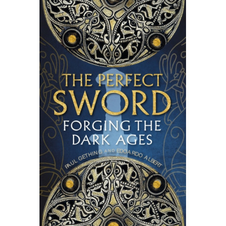The Perfect Sword: Forging the Dark Ages