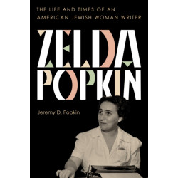 Zelda Popkin: The Life and Times of an American Jewish Woman Writer