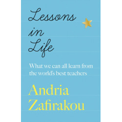 Lessons in Life: What we can all learn from the world's best teachers