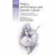 Politics, Performance and Popular Culture: Theatre and Society in Nineteenth-Century Britain