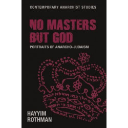 No Masters but God: Portraits of Anarcho-Judaism