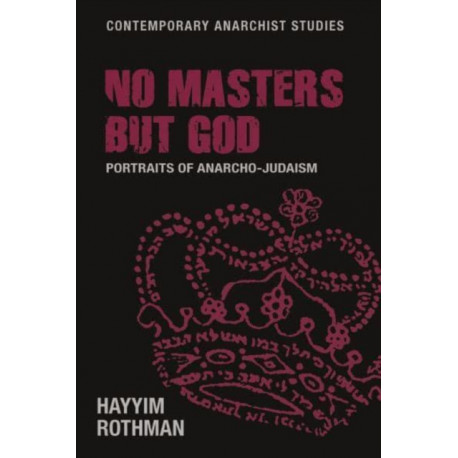 No Masters but God: Portraits of Anarcho-Judaism