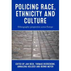 Policing Race, Ethnicity and Culture: Ethnographic Perspectives Across Europe