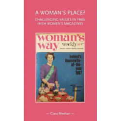 A Woman's Place?: Challenging Values in 1960s Irish Women's Magazines
