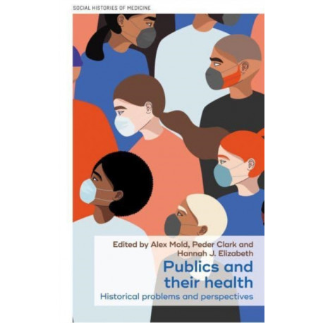 Publics and Their Health: Historical Problems and Perspectives