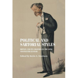 Political and Sartorial Styles: Britain and its Colonies in the Long Nineteenth Century