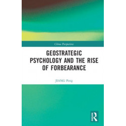 Geostrategic Psychology and the Rise of Forbearance