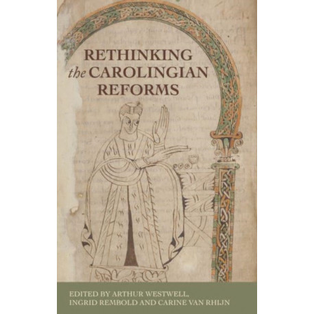 Rethinking the Carolingian Reforms