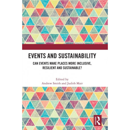 Events and Sustainability: Can Events Make Places More Inclusive, Resilient and Sustainable?