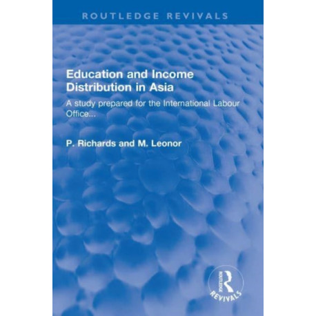 Education and Income Distribution in Asia: A study prepared for the International Labour Office...