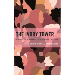 The Ivory Tower: Perspectives of Women of Color in Higher Education