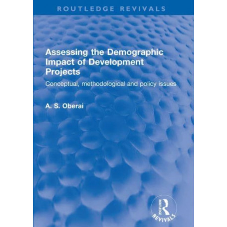Assessing the Demographic Impact of Development Projects: Conceptual, methodological and policy issues