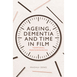 Ageing, Dementia and Time in Film: Temporal Performances