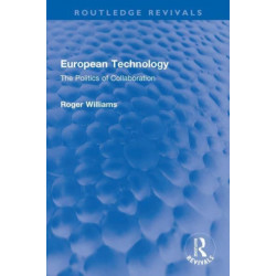 European Technology: The Politics of Collaboration