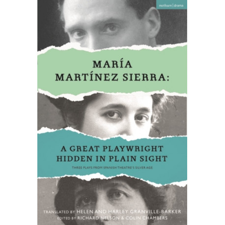 Maria Martinez Sierra: A Great Playwright Hidden in Plain Sight: Three Plays from Spanish Theatre's Silver Age