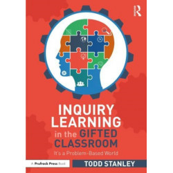 Inquiry Learning in the Gifted Classroom: It’s a Problem-Based World