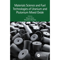 Materials Science and Fuel Technologies of Uranium and Plutonium Mixed Oxide