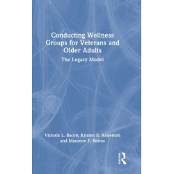 Conducting Wellness Groups for Veterans and Older Adults: The Legacy Model
