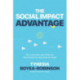 The Social Impact Advantage: Win Customers and Talent By Harnessing Your Business For Good