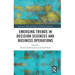 Emerging Trends in Decision Sciences and Business Operations