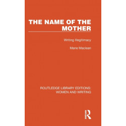 The Name of the Mother: Writing Illegitimacy
