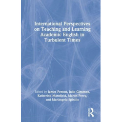 International Perspectives on Teaching and Learning Academic English in Turbulent Times