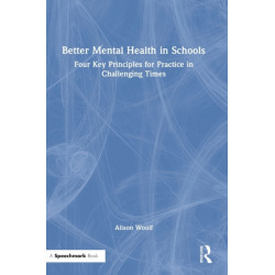 Better Mental Health in Schools: Four Key Principles for Practice in Challenging Times
