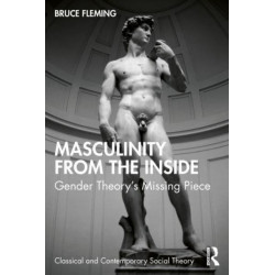 Masculinity from the Inside: Gender Theory’s Missing Piece