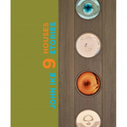 John Ike: 9 Houses / 9 Stories