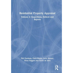 Residential Property Appraisal: Volume 2: Inspections, Defects and Reports