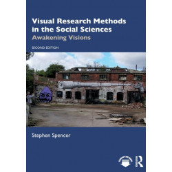 Visual Research Methods in the Social Sciences: Awakening Visions