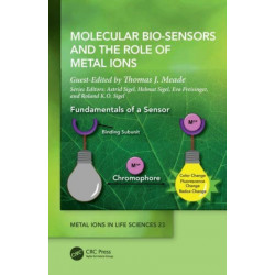 Molecular Bio-Sensors and the Role of Metal Ions: Metal Ions in Life Sciences