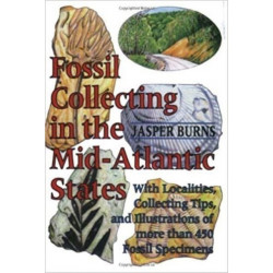 Fossil Collecting in the Mid-Atlantic States: With Localities, Collecting Tips, and Illustrations of More than 450 Fossil Specimens