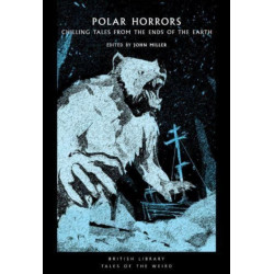 Polar Horrors: Strange Tales from the World's Ends