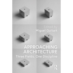 Approaching Architecture: Three Fields, One Discipline