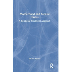 Motherhood and Mental Illness: A Relational Treatment Approach