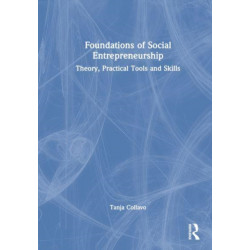 Foundations of Social Entrepreneurship: Theory, Practical Tools and Skills