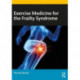 Exercise Medicine for the Frailty Syndrome
