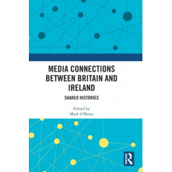 Media Connections between Britain and Ireland: Shared Histories