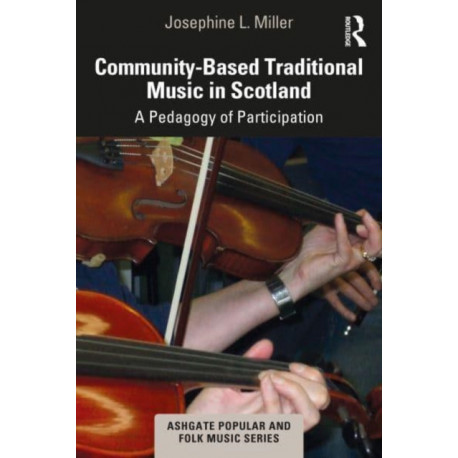 Community-based Traditional Music in Scotland: A Pedagogy of Participation